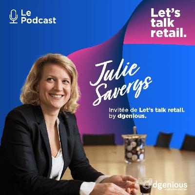 #8 - Julie Saverys, Comment faire cohabiter son réseau de points de vente physiques avec son site e-commerce ?