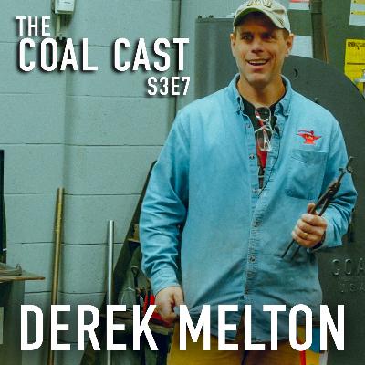 Derek Melton | The Coal Cast - S3E7