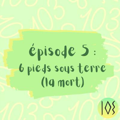 6 Pieds Sous Terre (La Mort) 6 Pieds Sous Terre (La Mort)