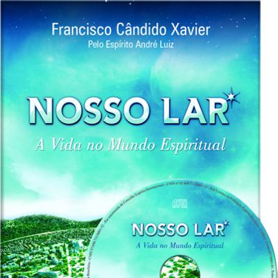 Nosso Lar (Audiolivro) - Chico Xavier / André Luiz