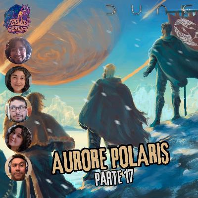 Aurore Polaris - Parte 17/?? (Dune | Aventuras en el Imperio)