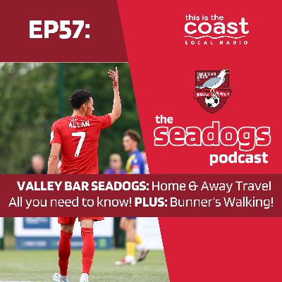 The Seadogs Podcast - Episode 57 - BORO @ BRID & BUNNER'S BIG WALK!
