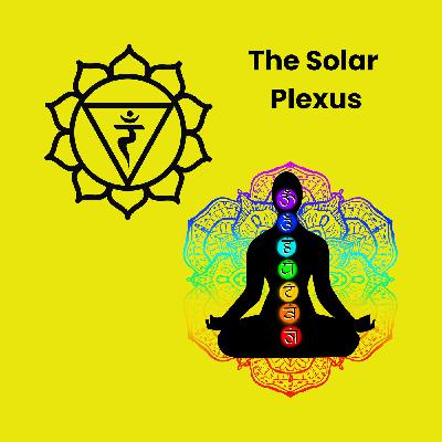 The Chakra Systen: The Solar Plexus