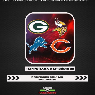 T3E39 - Previsões de Maio na NFC Norte