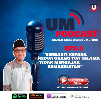 Kitab Adabul Mufrod Eps 8 - Berbakti Kepada Kedua Orang Tua selama Tidak Mengajak Kemaksiatan