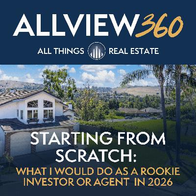 Ep 9: Starting from Scratch: What I Would Do as a Rookie Investor or Agent in 2026