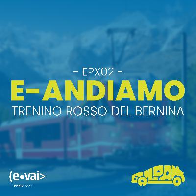 Trenino del Bernina? E-Andiamo!