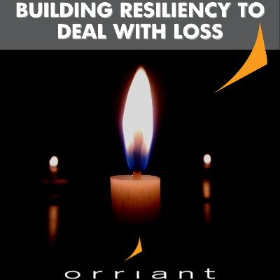 SEASON 5 - EPISODE 3: BUILDING RESILIENCY TO DEAL WITH LOSS