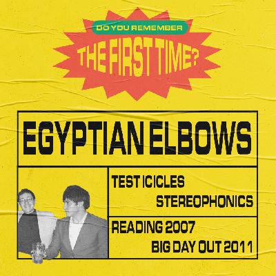 Egyptian Elbows' first gigs were Stereophonics and Test Icicles