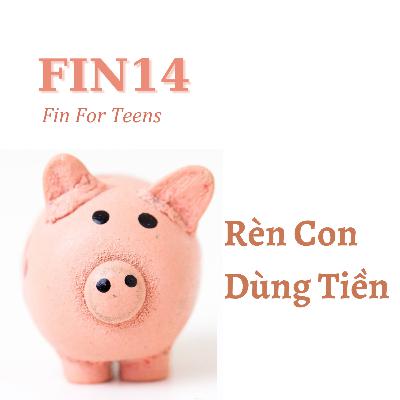 FIN14 | SPECIAL GUEST 02 | ĐỂ CON CHỦ ĐỘNG ĐỂ XÂY DỰNG CHÍNH KIẾN RIÊNG CHO CHÍNH MÌNH