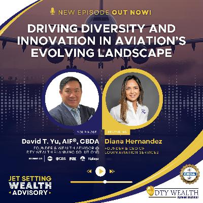 Episode 18:  Driving Diversity and Innovation in Aviation’s Evolving Landscape