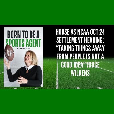 HOUSE VS NCAA Settlement Hearing: "TAKING THINGS AWAY FROM PEOPLE IS NOT A GOOD IDEA" JUDGE WILKENS