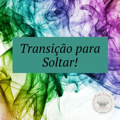 Transição para Soltar!