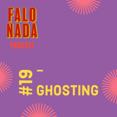 #19 - Ghosting