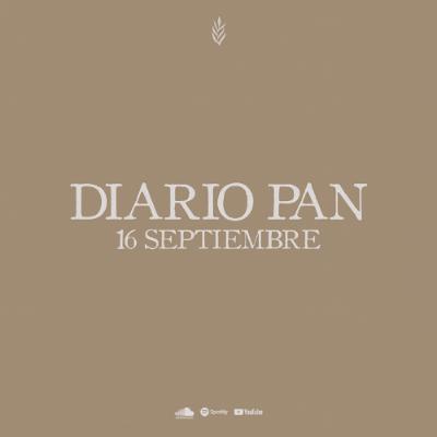 Devocional Diario Pan 16 de Septiembre #DiarioPan