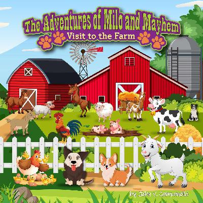 Milo and Mayhem Visit A Farm