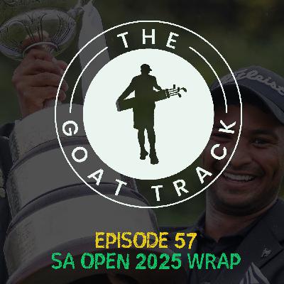 Episode 57: SA OPEN 2025 WRAP