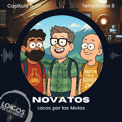 T8 Capítulo 5 - Novatos en moto