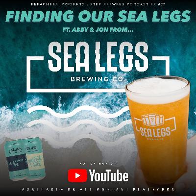 #72 - Finding Our Sea Legs? ft. Abby and Jon (Sea Legs Brewing)