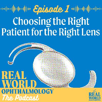 Choosing the Right Patient for the Right Lens
