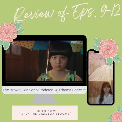 "When the Camellia Blooms" A Kdrama Review ~ Episodes 9-12 "When the Camellia Blooms" A Kdrama Review ~ Episodes 9-12