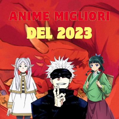 LTDD EP.04: Anime migliori del 2023