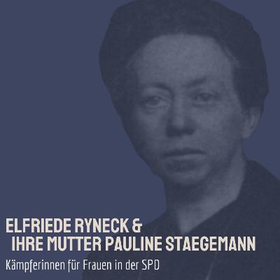 Elfriede Ryneck und ihre Mutter Pauline Staegemann - Kämpferinnen für Frauenrechte Elfriede Ryneck und ihre Mutter Pauline Staegemann - Kämpferinnen für Frauenrechte