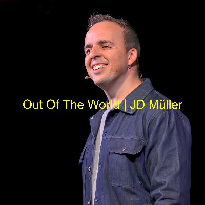 Out Of The World | JD Müller