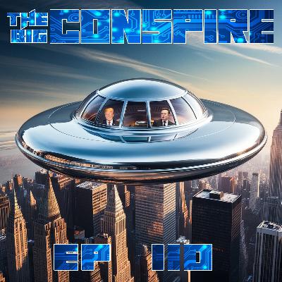 The Big Conspire Ep110 The Big Conspire Ep110