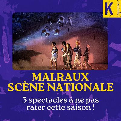 Malraux Scène Nationale : 3 spectacles à ne pas rater cette saison !