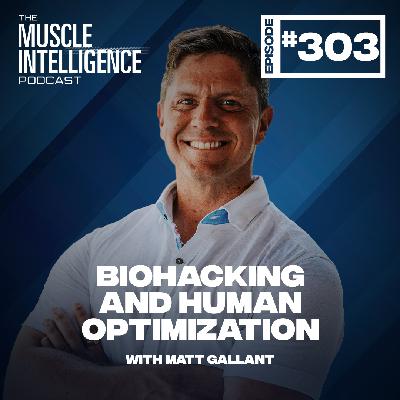 Biohacking and Human Optimization with Matt Gallant #303 Biohacking and Human Optimization with Matt Gallant #303