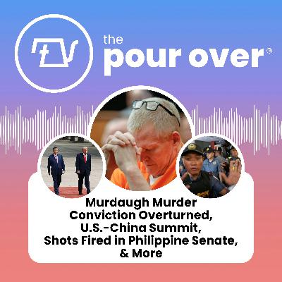 Murdaugh Murder Conviction Overturned, U.S.-China Summit, Shots Fired in Philippine Senate, & More Murdaugh Murder Conviction Overturned, U.S.-China Summit, Shots Fired in Philippine Senate, & More