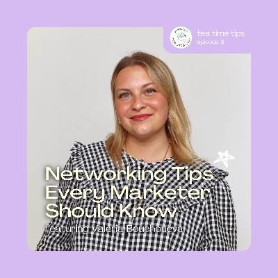 Networking Tips Every Marketer Should Know | Valeria Bouchoueva Networking Tips Every Marketer Should Know | Valeria Bouchoueva