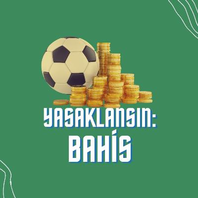 Futbolda Bahis | Yasaklansın