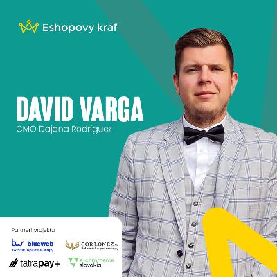 David Varga (Dajana Rodriguez): Dávame 25 % obratu do marketingu, aké to prináša výsledky?