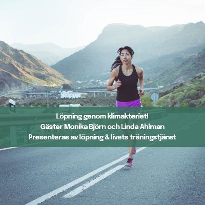 306. Löpning genom klimakteriet! Gäster Monika Björn och Linda Ahlman