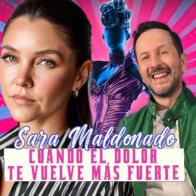 SARA MALDONADO: CUANDO EL DOLOR TE VUELVE MÁS FUERTE