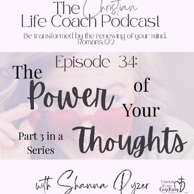 34. The Power of Your Thoughts