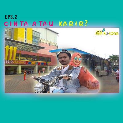 Eps. 2 PODCAST JAM KOSONG: Cinta Atau Karir? Eps. 2 PODCAST JAM KOSONG: Cinta Atau Karir?