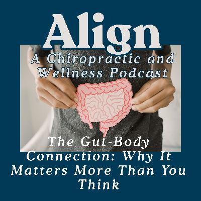 The Gut-Body Connection: Why It Matters More Than You Think