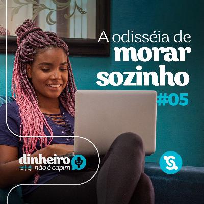 05 - A odisséia de morar sozinho