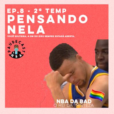 En Bi Ei, 2ª Temporada: #8 - Ep. Pensando Nela [feat. NBA da Bad]