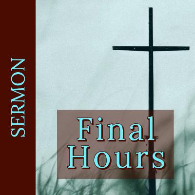 Final Hours [2-16-20]