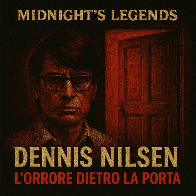 S01 E19 Dennis Nilsen - L'orrore dietro la porta
