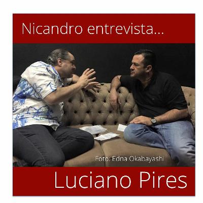 #011 - Entrevista com Luciano Pires