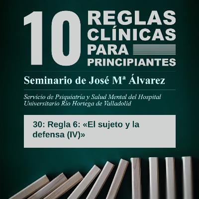 Regla 6: «El sujeto y la defensa (IV)» Regla 6: «El sujeto y la defensa (IV)»