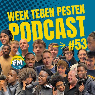 Echnaton FM Podcast #53: Week tegen pesten en meer!