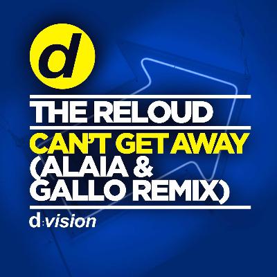 The ReLOUD - Can't Get Away (Alaia & Gallo Remix) SC EDIT The ReLOUD - Can't Get Away (Alaia & Gallo Remix) SC EDIT