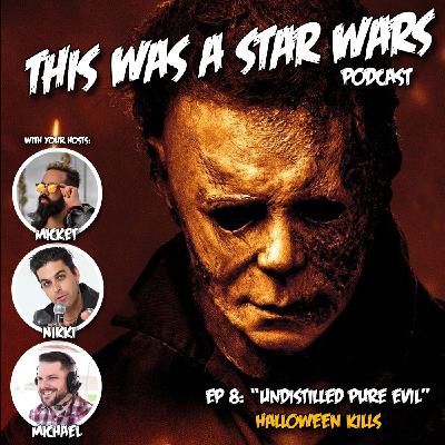 Ep8: Undistilled Pure Evil