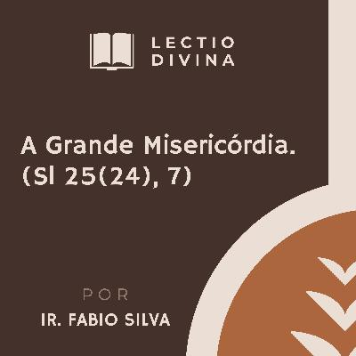 Lectio Divina #01 - A Grande Misericórdia